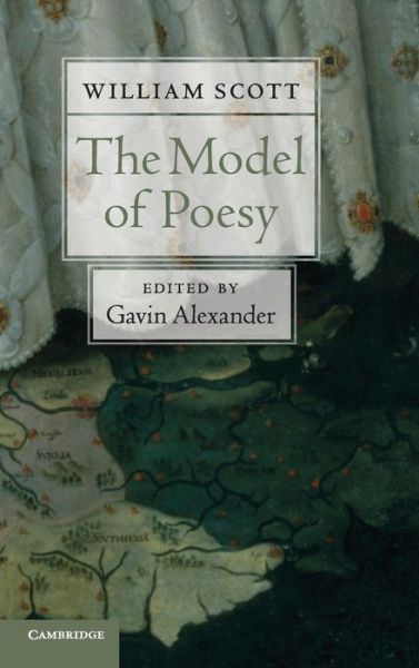 Cover for William Scott · The Model of Poesy (Hardcover Book) (2013)