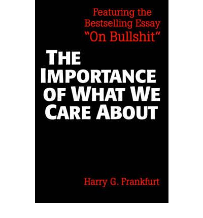 The Importance of What We Care About: Philosophical Essays - Harry G. Frankfurt - Books - Cambridge University Press - 9780521336116 - May 27, 1988