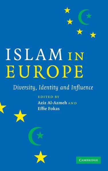 Cover for Aziz Al-azmeh · Islam in Europe: Diversity, Identity and Influence (Hardcover Book) (2007)