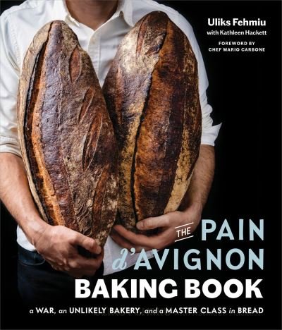 Cover for Uliks Fehmiu · The Pain D'Avignon Baking Book: A War, An Unlikely Bakery, and a Master Class in Bread (Gebundenes Buch) (2022)