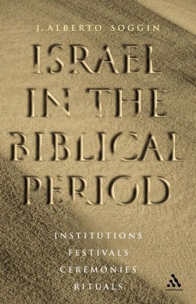 Cover for J. Alberto Soggin · Israel in the Biblical Period: Institutions, Festivals, Ceremonies, Rituals (Pocketbok) (2002)