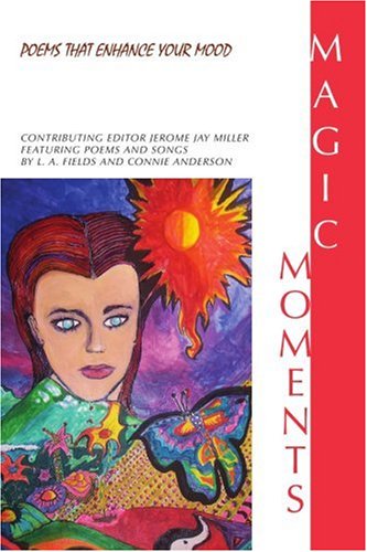 Cover for Jerome Miller · Magic Moments: Poems That Enhance Your Mood (Paperback Book) (2006)