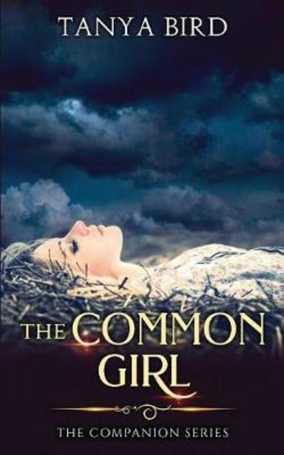 Cover for Tanya Bird · The Common Girl: An epic love story - Companion (Paperback Book) (2018)