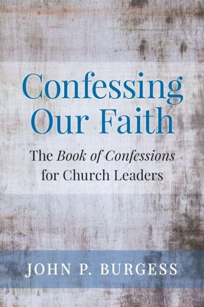 Cover for John Burgess · Confessing Our Faith (Paperback Book) (2018)