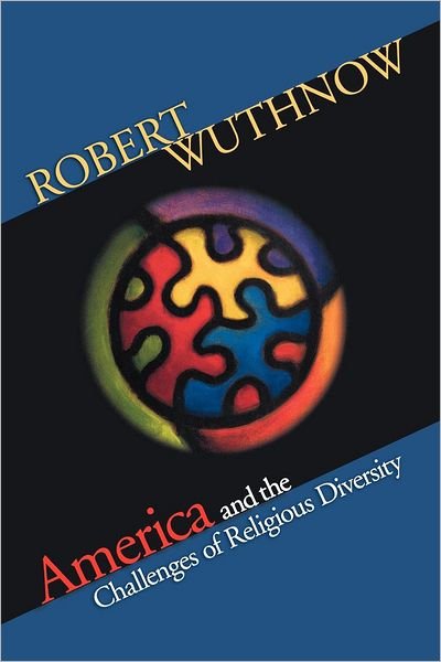America and the Challenges of Religious Diversity - Robert Wuthnow - Books - Princeton University Press - 9780691134116 - July 22, 2007