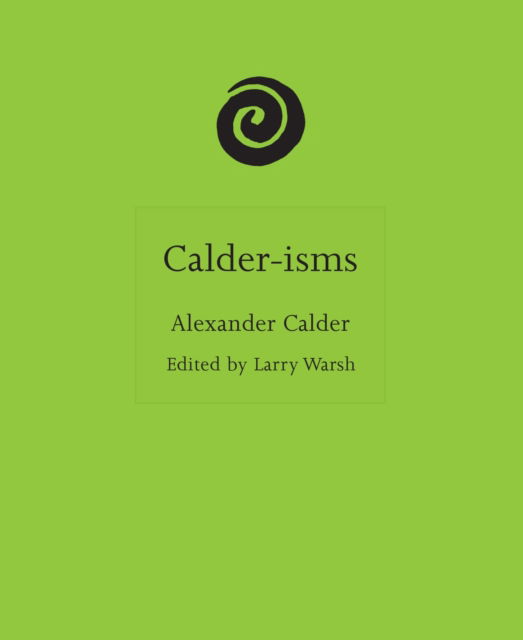 Cover for Alexander Calder · Calder-isms - ISMs (Gebundenes Buch) (2025)