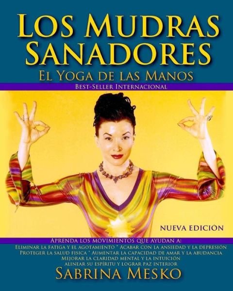 Cover for Sabrina Mesko · Los Mudras Sanadores: El Yoga De Las Manos (Pocketbok) [Spanish edition] (2014)