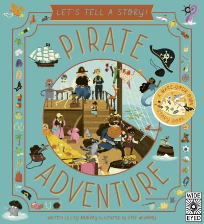 Pirate Adventure - Let's Tell a Story - Lily Murray - Livros - Quarto Publishing PLC - 9780711276116 - 1 de março de 2022