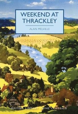 Weekend at Thrackley - British Library Crime Classics - Alan Melville - Libros - British Library Publishing - 9780712352116 - 10 de junio de 2018
