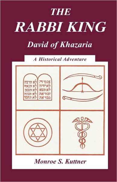 Cover for Monroe S. Kuttner · The Rabbi King: David of Khazaria (Paperback Bog) (2000)