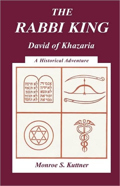 Cover for Monroe S. Kuttner · The Rabbi King: David of Khazaria (Paperback Book) (2000)