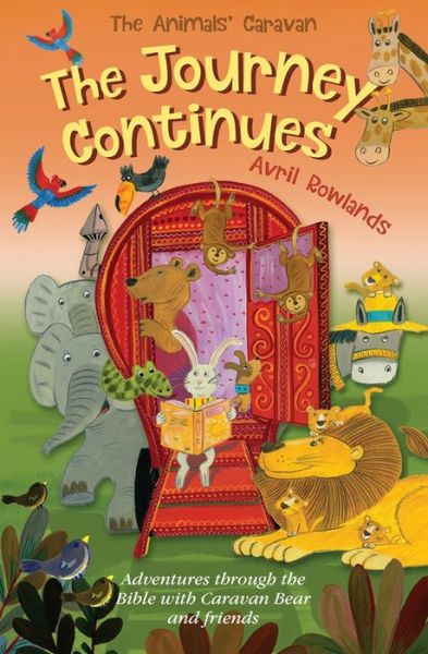 Cover for Avril Rowlands · The Journey Continues: Adventures through the Bible with Caravan Bear and friends - The Animals' Caravan (Pocketbok) [New edition] (2019)