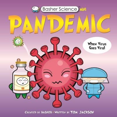 Cover for Tom Jackson · Basher Science Mini: Pandemic - Basher (Paperback Book) (2021)