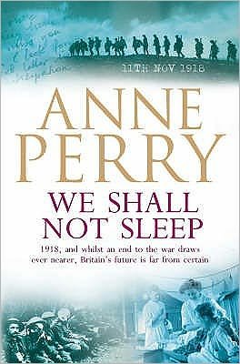 We Shall Not Sleep (World War I Series, Novel 5): A heart-breaking wartime novel of tragedy and drama - World War 1 Series - Anne Perry - Książki - Headline Publishing Group - 9780755344116 - 1 maja 2008