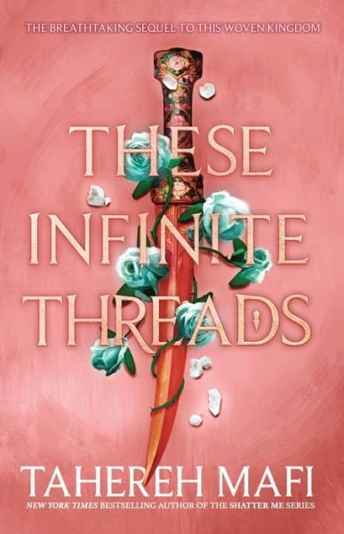 Cover for Tahereh Mafi · These Infinite Threads - This Woven Kingdom (Hardcover Book) (2023)