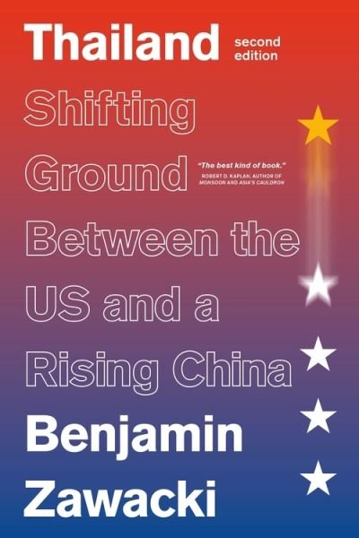 Cover for Zawacki, Benjamin (Independent Scholar) · Thailand: Shifting Ground Between the US and a Rising China (Hardcover Book) (2021)