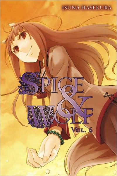 Cover for Isuna Haskura · Spice and Wolf, Vol. 6 (light novel) (Paperback Bog) (2012)