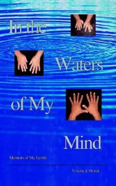 Cover for Timothy J. Myrick · In the Waters of My Mind (Taschenbuch) (2003)