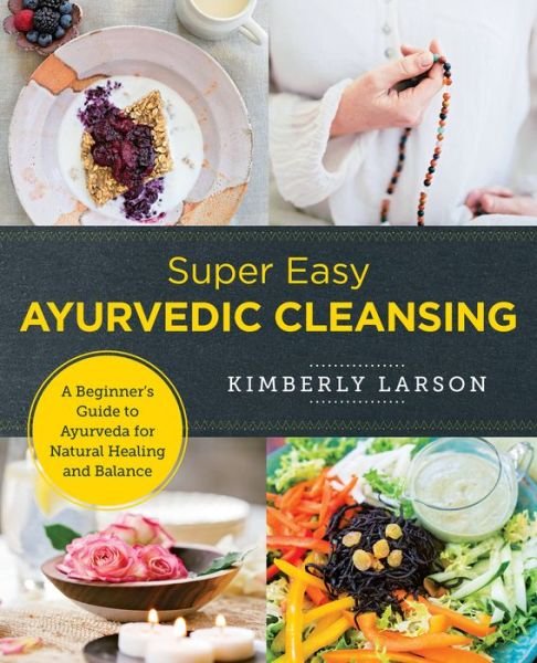 Cover for Kimberly Larson · Super Easy Ayurvedic Cleansing: A Beginner's Guide to Ayurveda for Natural Healing and Balance - New Shoe Press (Paperback Book) (2022)