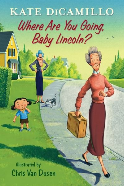 Cover for Kate DiCamillo · Where are you going, baby Lincoln? (Book) [First edition. edition] (2016)