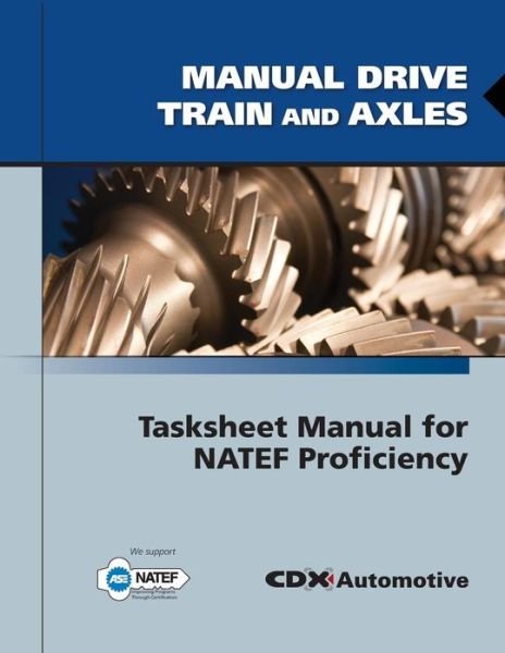 Cover for CDX Automotive · Manual Drive Train and Axles Tasksheet Manual for NATEF Proficiency (Paperback Bog) (2010)