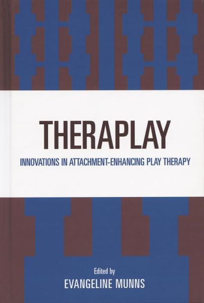 Cover for Evangeline Munns · Theraplay: Innovations in Attachment-Enhancing Play Therapy (Paperback Book) (2013)