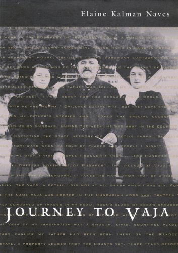 Cover for Elaine Kalman Naves · Journey to Vaja: Reconstructing the World of a Hungarian-Jewish Family - McGill-Queen’s Studies in Ethnic History (Hardcover Book) (1996)