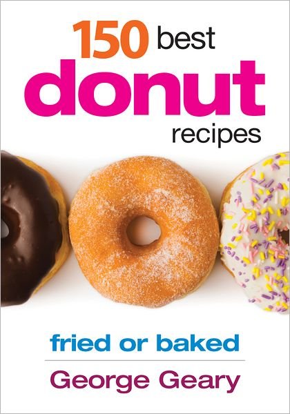 Cover for George Geary · 150 Best Donut Recipes (Paperback Book) (2012)