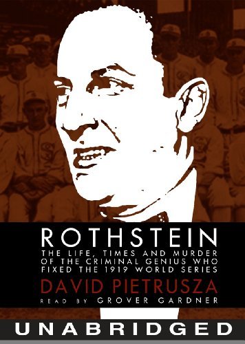 Cover for David Pietrusza · Rothstein: the Life, Times, and Murder of the Criminal Genius Who Fixed the 1919 World Series (MP3-CD) [Mp3cd Unabridged edition] (2003)