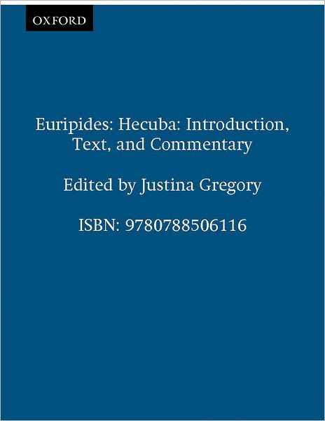 Euripides: Hecuba: Introduction, Text, and Commentary - Society for Classical Studies Textbooks - Euripides - Books - Oxford University Press Inc - 9780788506116 - May 1, 1999