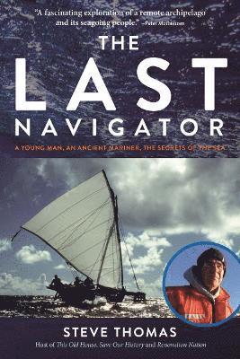 Cover for Steve Thomas · The Last Navigator: A Young Man, an Ancient Mariner, the Secrets of the Sea (Paperback Book) [Revised edition] (2025)