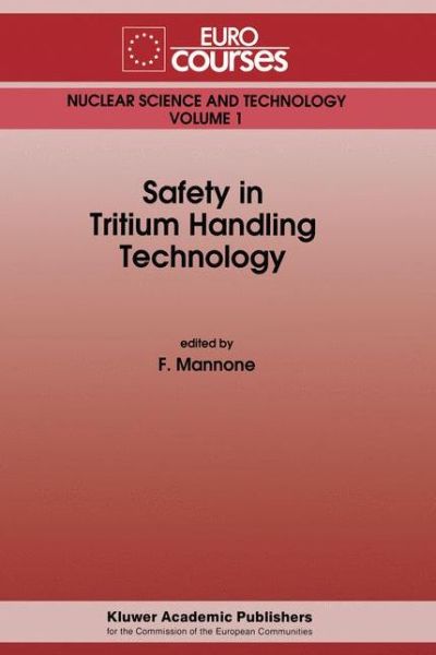 Cover for F. Mannone · Safety in Tritium Handling Technology - Eurocourses: Nuclear Science and Technology (Hardcover Book) [1993 edition] (1993)