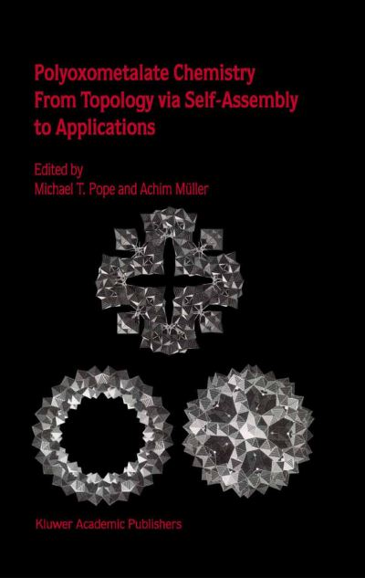 Cover for Michael T Pope · Polyoxometalate Chemistry From Topology via Self-Assembly to Applications (Hardcover bog) [2001 edition] (2001)