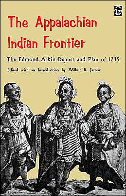 Cover for Edmond Atkin · The Appalachian Indian Frontier: Edmond Atkin Report and Plan of 1755 (Paperback Book) (1967)