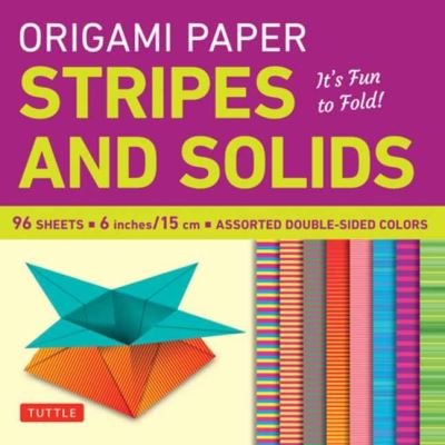 Cover for Tuttle Studio · Origami Paper - Stripes and Solids 6&quot; - 96 Sheets: Tuttle Origami Paper: Origami Sheets Printed with 8 Different Patterns: Instructions for 6 Projects Included (Papperier) (2023)