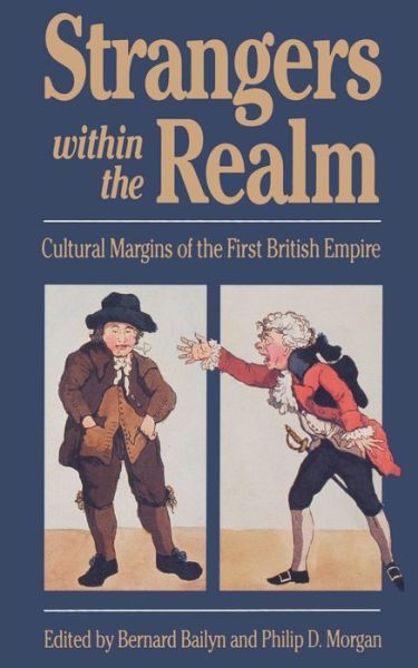 Cover for Bernard Bailyn · Strangers Within the Realm: Cultural Margins of the First British Empire (Taschenbuch) (1991)