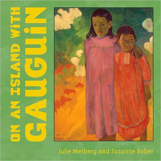Cover for Julie Merberg · On An Island With Gauguin (Board book) (2007)