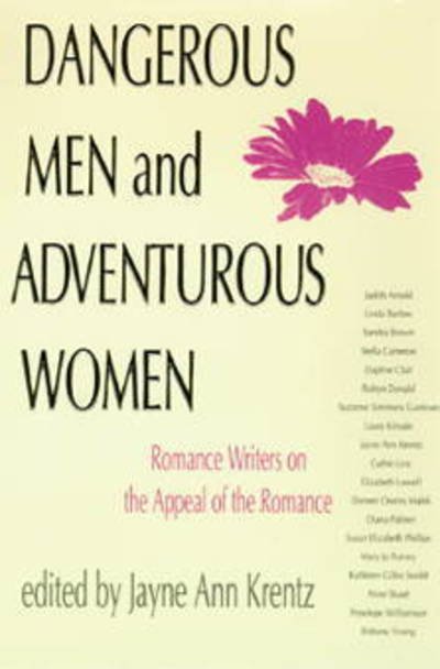 Cover for Dangerous Men and Adventurous Women: Romance Writers on the Appeal of the Romance - New Cultural Studies (Taschenbuch) (1992)