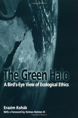 Cover for Erazim Kohak · The Green Halo: A Bird's-Eye View of Ecological Ethics (Pocketbok) (1999)