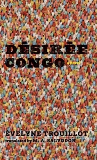 Cover for Evelyne Trouillot · Desiree Congo (Hardcover Book) (2024)