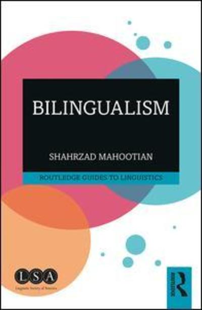 Cover for Mahootian, Shahrzad (Northeastern Illinois University, USA) · Bilingualism - Routledge Guides to Linguistics (Paperback Book) (2019)