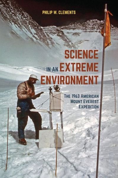Cover for Philip Clements · Science in an Extreme Environment: The 1963 American Mount Everest Expedition (Hardcover bog) (2018)