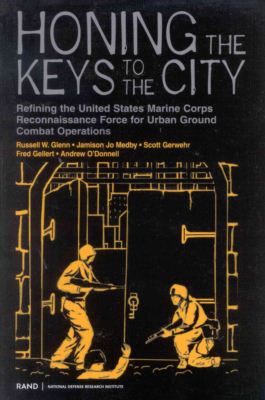 Cover for Russell W. Glenn · Honing the Keys to the City: Refining the United States Marine Corps Reconnaissance Force for Urban Ground Combat Operations (Pocketbok) (2003)