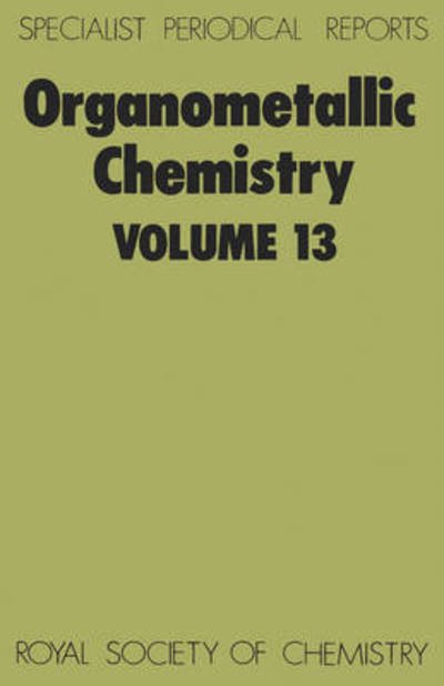 Cover for Royal Society of Chemistry · Organometallic Chemistry: Volume 13 - Specialist Periodical Reports (Innbunden bok) (1985)