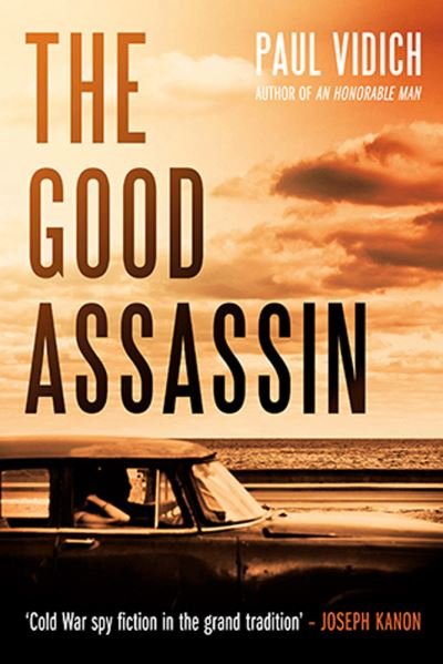 Cover for Paul Vidich · The Good Assassin (Hardcover Book) (2017)