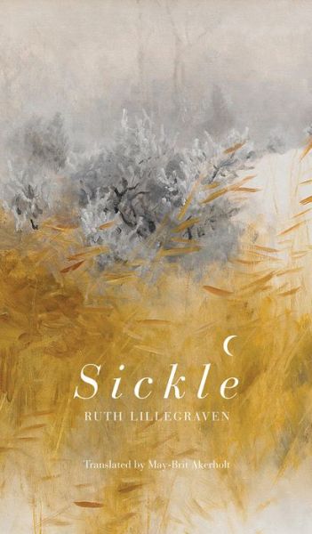 Cover for Ruth Lillegraven · Sickle (Inbunden Bok) (2019)