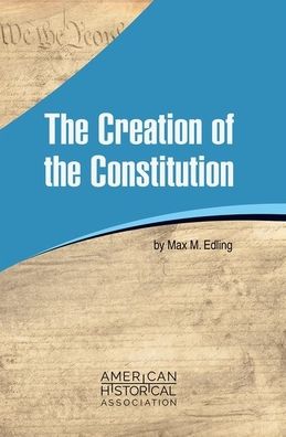 Cover for Max M. Edling · Creation of the Constitution (Book) (2018)