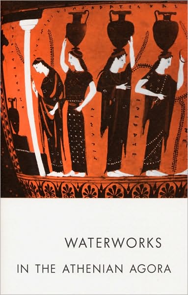 Cover for Mabel Lang · Waterworks in the Athenian Agora - Agora Picture Book (Paperback Book) (1968)