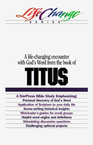 Cover for Navigators · A Life-Changing Encounter with God's Word from the Book of Titus - Bibles / Bible study - Life change series (Paperback Book) (2018)