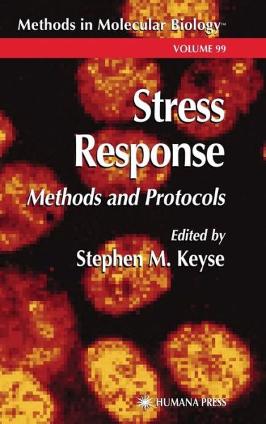Stress Response: Methods and Protocols - Methods in Molecular Biology - Stephen M Keyse - Books - Humana Press Inc. - 9780896036116 - May 19, 2000